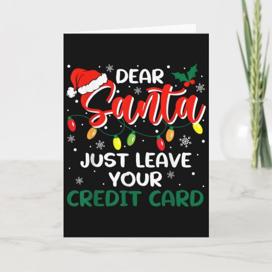 Dear Santa Just Leave Your Credit Card Christmas Kaart (Voorkant)
