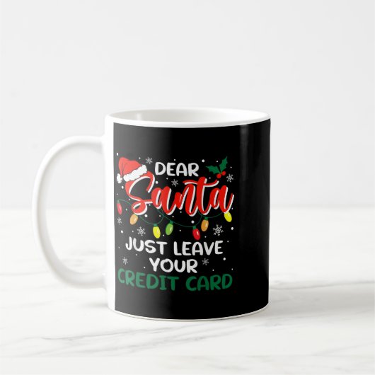 Dear Santa Just Leave Your Credit Card Christmas  Koffiemok (Links)