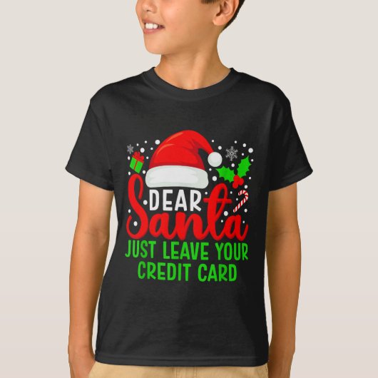 Dear Santa Just Leave Your Credit Card Family Chri T-shirt (Voorkant)