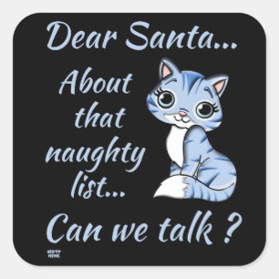 DEAR SANTA, KUNNEN WE PRATEN? leuke kat kerst? Vierkante Sticker