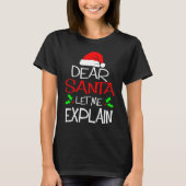 Dear Santa Let Me Explain  Christmas Vacation T-shirt (Voorkant)