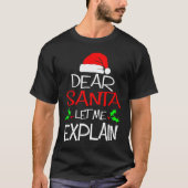 Dear Santa Let Me Explain  Christmas Vacation T-shirt (Voorkant)