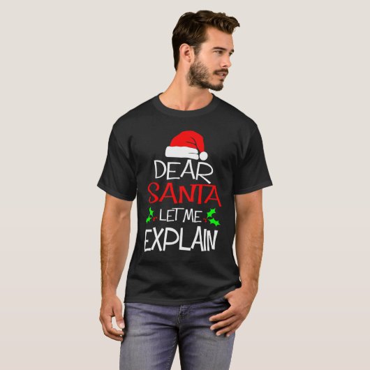Dear Santa Let Me Explain  Christmas Vacation T-shirt (Voorkant volledig)