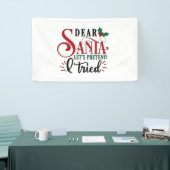 Dear Santa Let's Pretend I've Tried   Spandoek (Beurs)