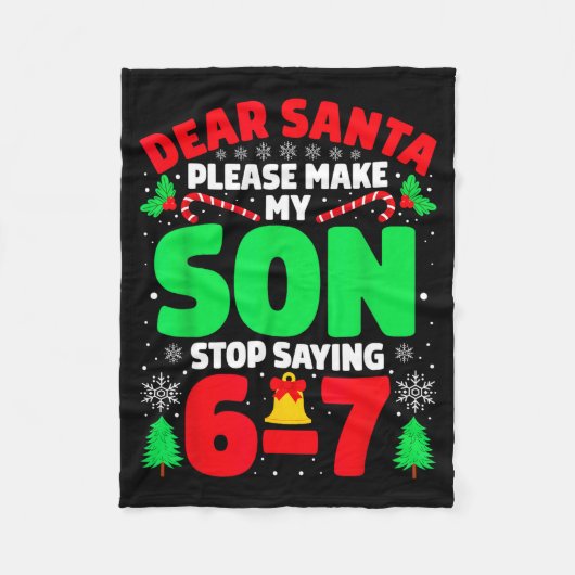 Dear Santa Make My Son Stop Saying 6-7 Funny Chris Fleece Deken (Voorkant)