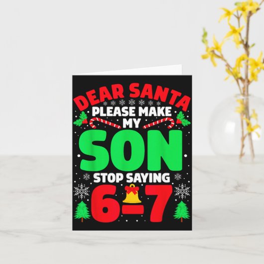 Dear Santa Make My Son Stop Saying 6-7 Funny Chris Kaart (Gele Bloem)