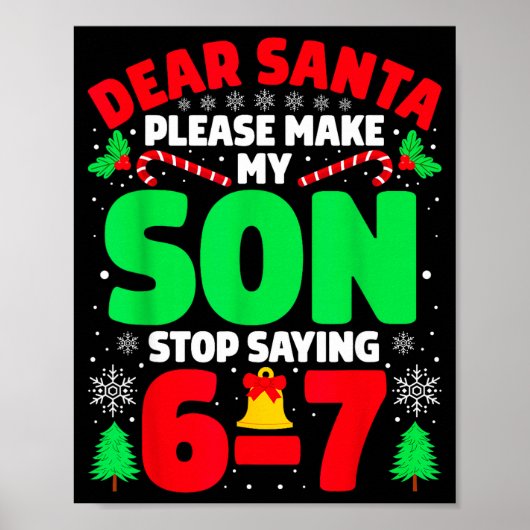 Dear Santa Make My Son Stop Saying 6-7 Funny Chris Poster (Voorkant)
