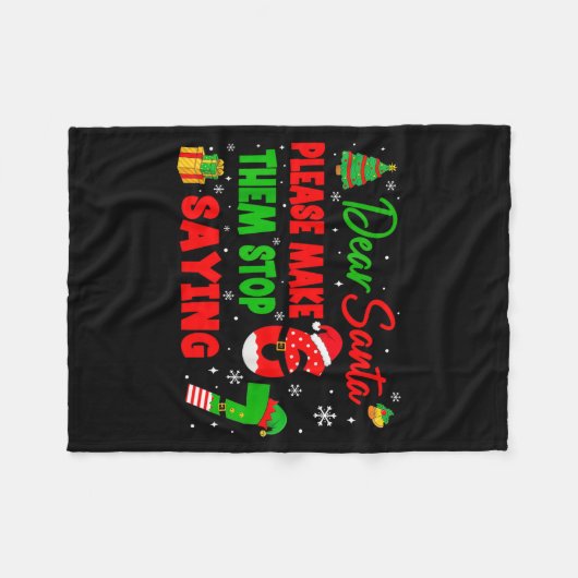 Dear Santa Make Them Stop Saying 67 Christmas Six  Fleece Deken (Voorkant (Horizontaal))