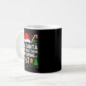 Dear Santa Make Them Stop Saying 67 Christmas Six  Koffiemok (Voorkant links)