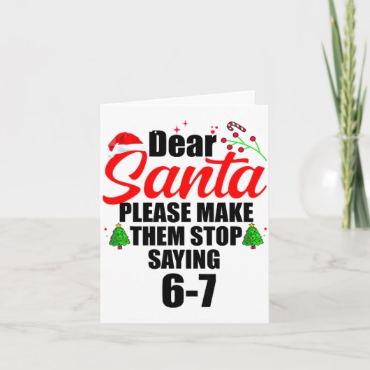 Dear Santa Make Them Stop Saying 67 Kids Parents H Kaart (Voorkant)