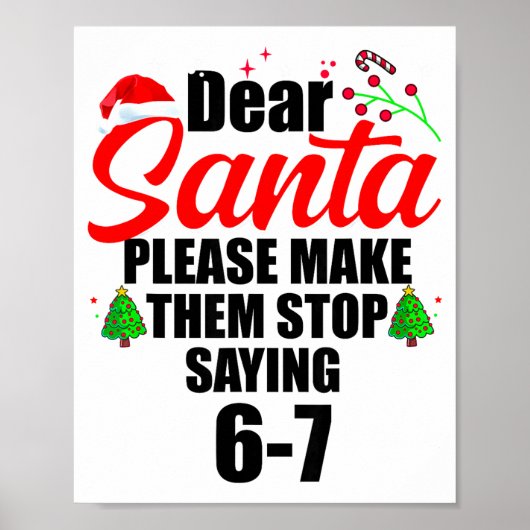 Dear Santa Make Them Stop Saying 67 Kids Parents H Poster (Voorkant)