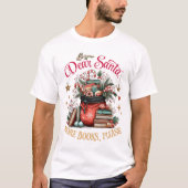 Dear Santa, More Books Please  T-shirt (Voorkant)