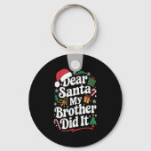 Dear Santa My Brother Did It Christmas Humor Sleutelhanger (Voorkant)