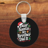 Dear Santa My Brother Did It Christmas Humor  Sleutelhanger (Voorkant)