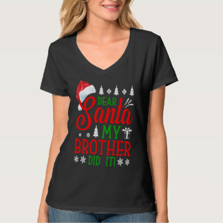 Dear Santa My Brother Did It Christmas T-shirt