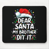 Dear Santa My Brother Did It Funny Christmas Boys  Muismat (Voorkant)