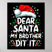 Dear Santa My Brother Did It Funny Christmas Boys  Poster (Voorkant)