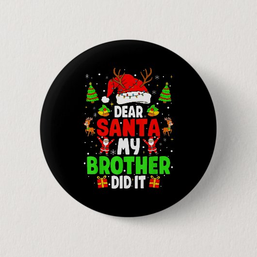 Dear Santa My Brother Did It Funny Christmas Boys  Ronde Button 5,7 Cm (Voorkant)