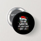 Dear Santa My Brother Did It Funny Christmas Boys  Ronde Button 5,7 Cm (Voorkant /achterkant)