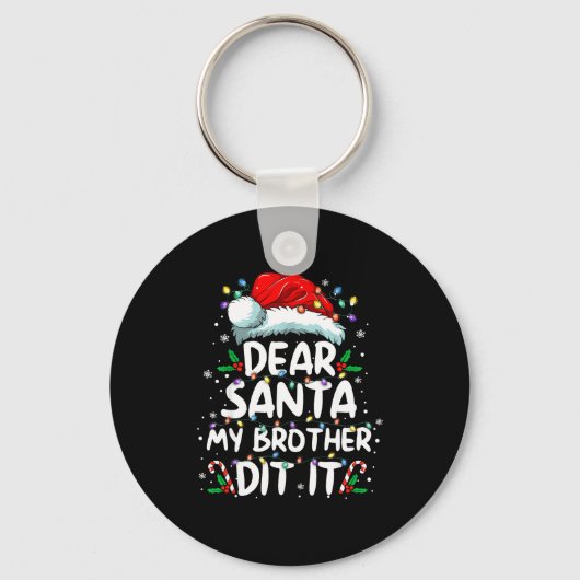 Dear Santa My Brother Did It Funny Christmas Boys  Sleutelhanger (Voorkant)