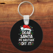 Dear Santa My Brother Did It Funny Christmas Boys  Sleutelhanger (Voorkant)