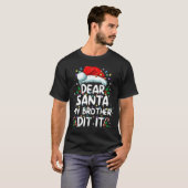 Dear Santa My Brother Did It Funny Christmas Boys  T-shirt (Voorkant volledig)