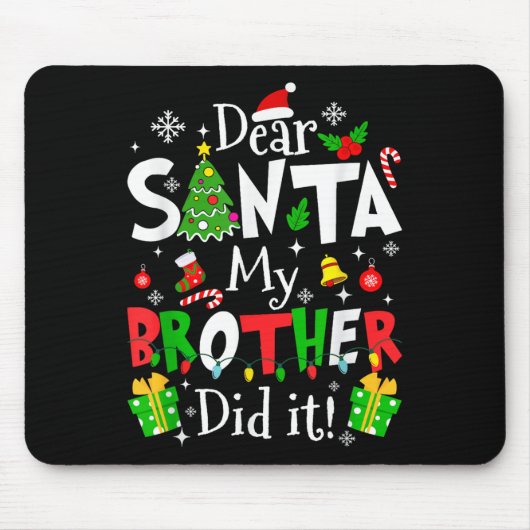 Dear Santa My Brother Did It Funny Christmas Xmas  Muismat (Voorkant)