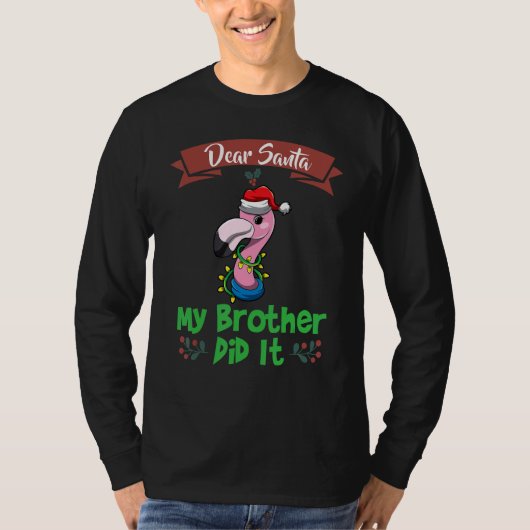Dear Santa My Brother Did It Siblings Christmas_14 T-shirt (Voorkant)