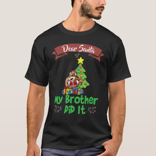 Dear Santa My Brother Did It Siblings Christmas_22 T-shirt (Voorkant)