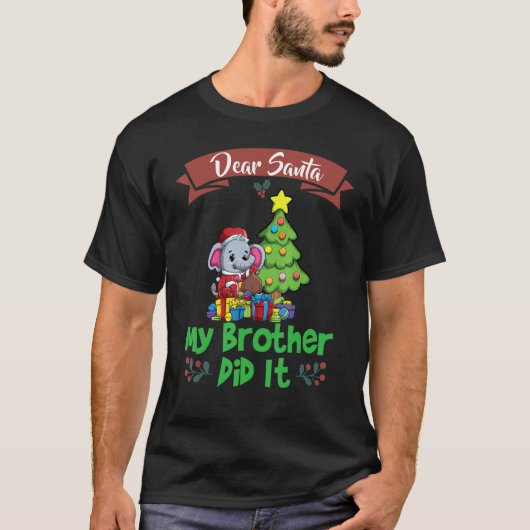 Dear Santa My Brother Did It Siblings Christmas_5 T-shirt (Voorkant)