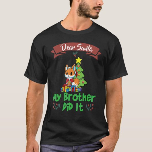 Dear Santa My Brother Did It Siblings Christmas_8 T-shirt (Voorkant)