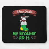 Dear Santa My Brother Did It Siblings Christmas  Muismat (Voorkant)