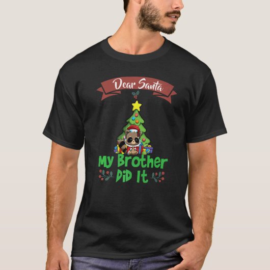 Dear Santa My Brother Did It Siblings Christmas Pr T-shirt (Voorkant)