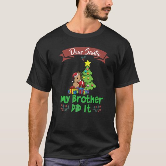 Dear Santa My Brother Did It Siblings Christmas Pr T-shirt (Voorkant)