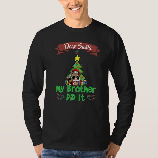 Dear Santa My Brother Did It Siblings Christmas Pr T-shirt (Voorkant)
