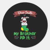 Dear Santa My Brother Did It Siblings Christmas  Ronde Sticker (Voorkant)