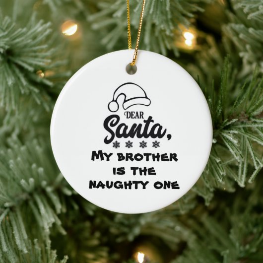 *DEAR SANTA MY BROTHER IS DE NAUWHTE* KERAMISCH ORNAMENT (Boom)