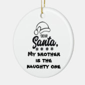 *DEAR SANTA MY BROTHER IS DE NAUWHTE* KERAMISCH ORNAMENT (Links)