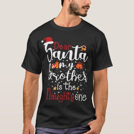 Dear Santa My Brother Is The Naughty One, funny Ch T-shirt (Voorkant)