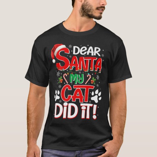 Dear Santa My Cat Did It Funny Christmas Cat Lover T-shirt (Voorkant)