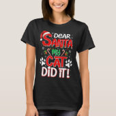 Dear Santa My Cat Did It Funny Christmas Cat Lover T-shirt (Voorkant)