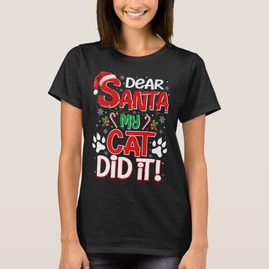 Dear Santa My Cat Did It Funny Christmas Cat Lover T-shirt (Voorkant)