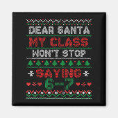 Dear Santa My Cl Keeps Saying Six Seven Christmas  Magneet (Voorkant)