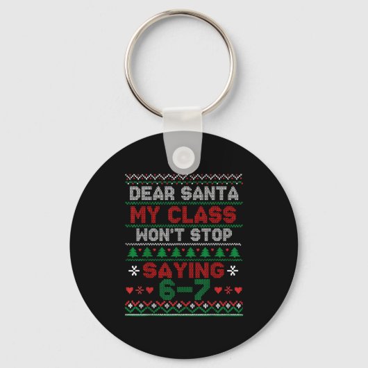 Dear Santa My Cl Keeps Saying Six Seven Christmas  Sleutelhanger (Voorkant)