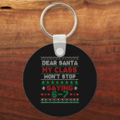 Dear Santa My Cl Keeps Saying Six Seven Christmas  Sleutelhanger (Voorkant)