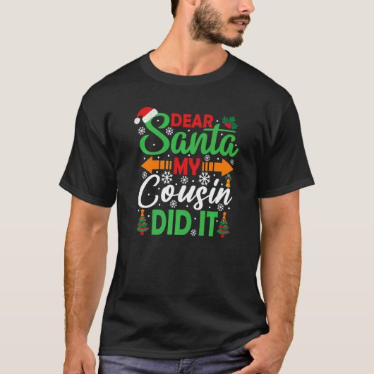 Dear Santa My Cousin Did It   Christmas T-shirt (Voorkant)