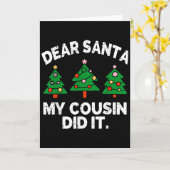 Dear Santa My Cousin Did It Funny Christmas Quote  Kaart (Gele Bloem)