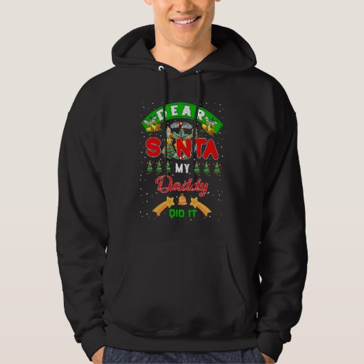 Dear Santa My Daddy Did It Funny Christmas Family Hoodie (Voorkant)