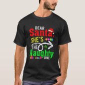 Dear Santa My She's The Naughty One Christmas Sant T-shirt (Voorkant)