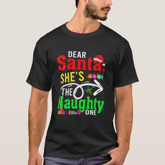 Dear Santa My She's The Naughty One Christmas Sant T-shirt (Voorkant)